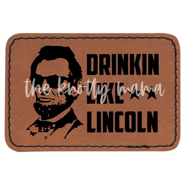 Drinkin' Like Lincoln Patch