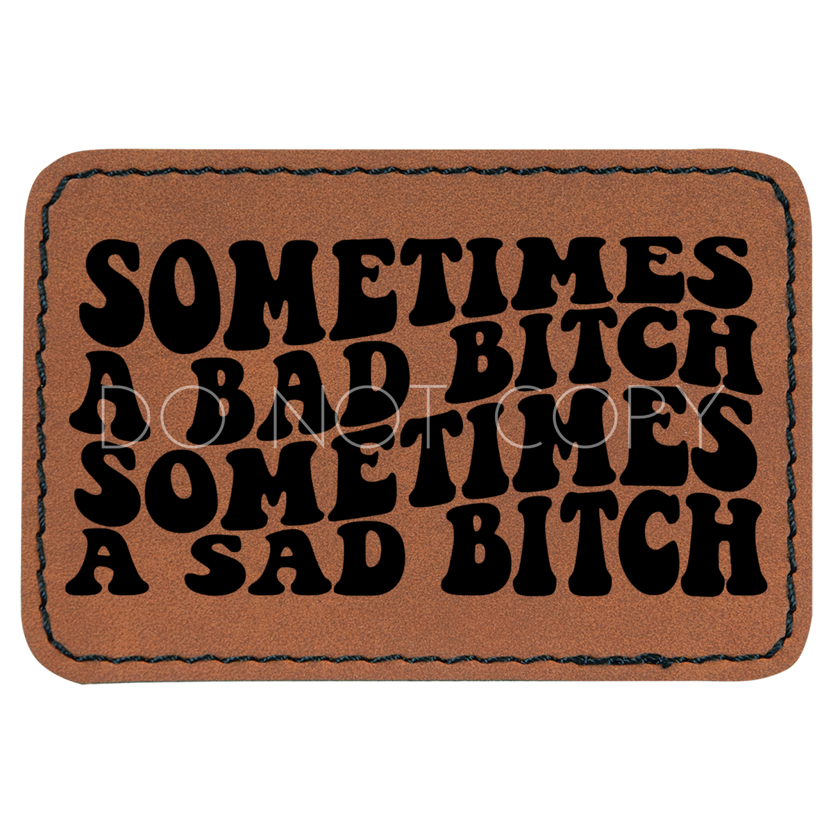 Sometimes A Bad Bitch Sometimes A Sad Bitch Patch The Knotty Mama sometimes-a-bad-bitch-sometimes-a-sad-bitch-patch-the-knotty-mama