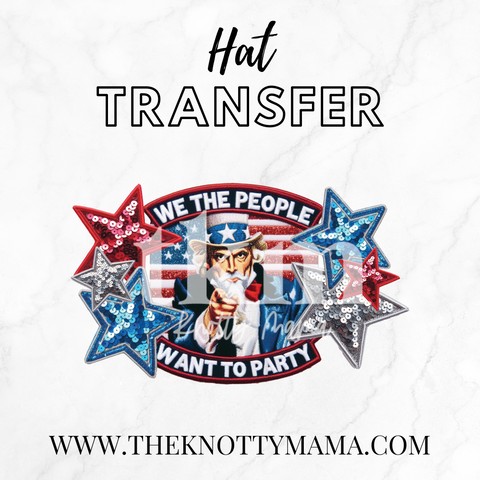 We The People Want To Party Hat Transfer