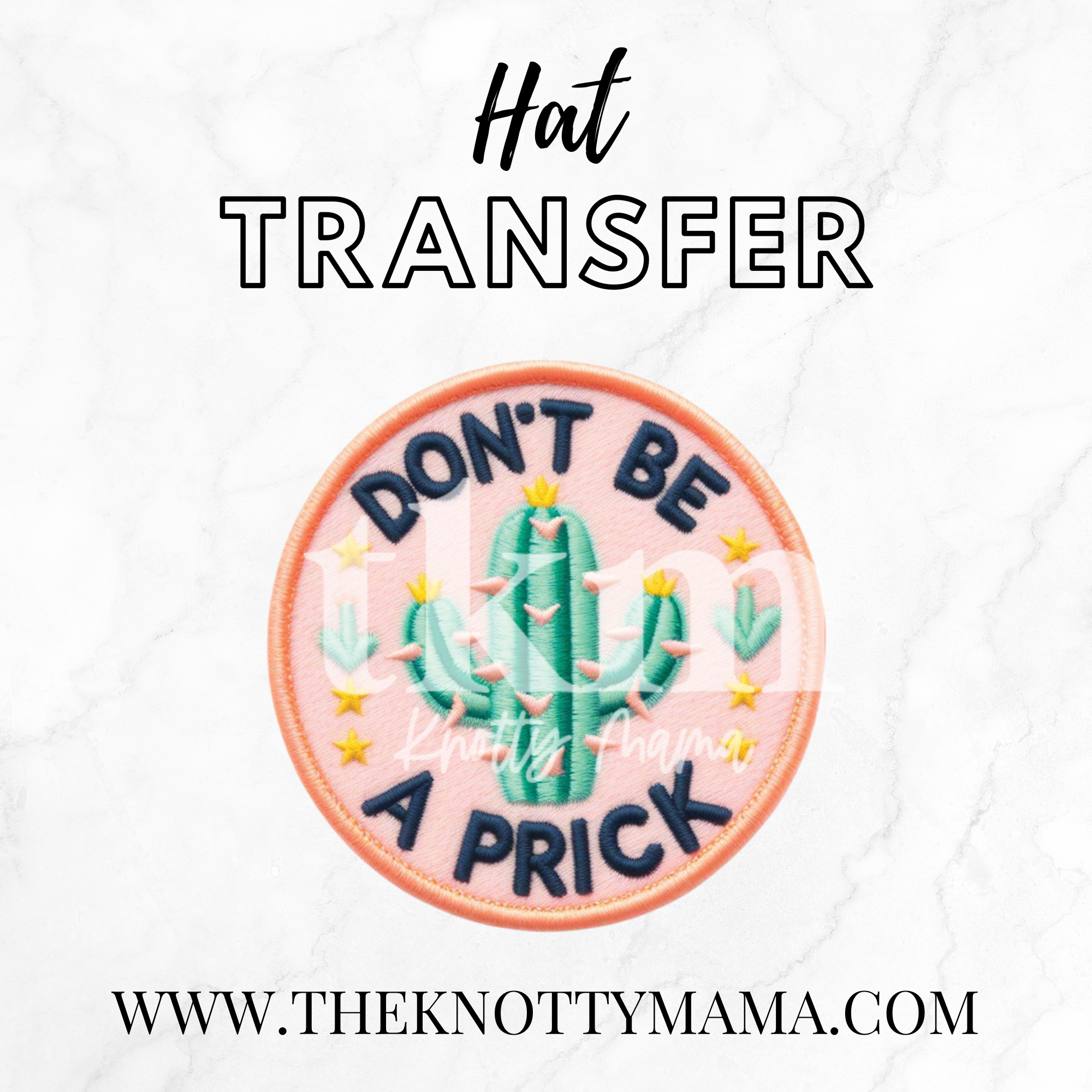 Don't Be A Prick Hat Transfer