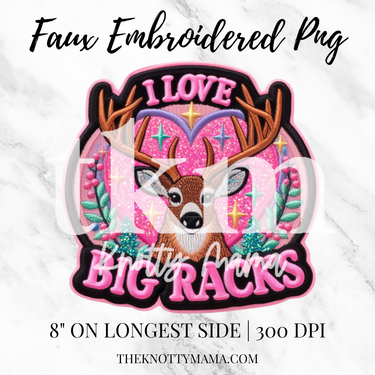 I Love Big Racks Faux Embroidered PNG – The Knotty Mama