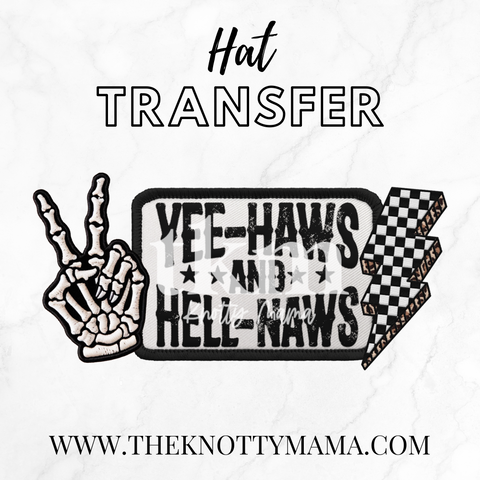 Yeehaws & Hellnaws Hat Transfer
