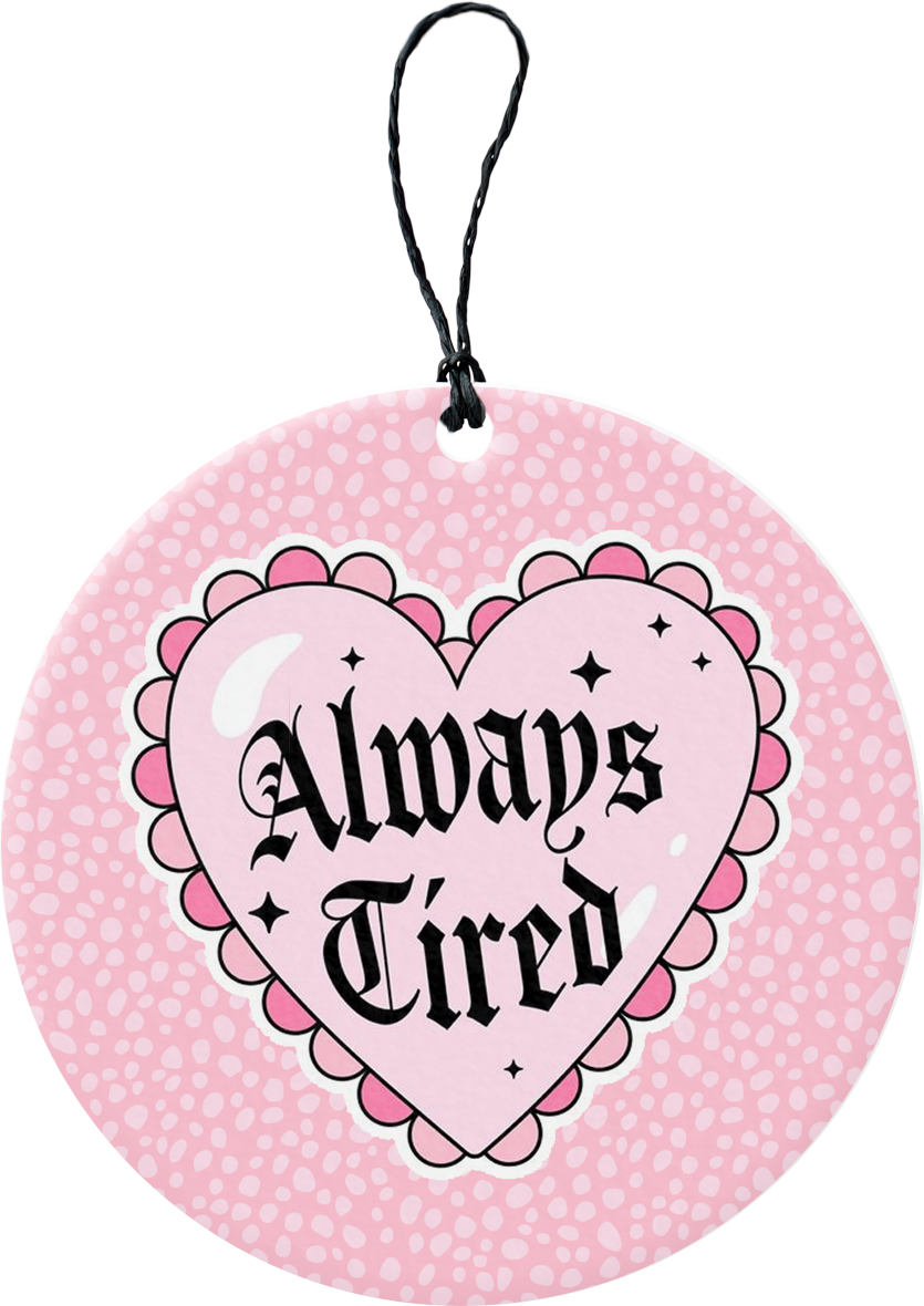 Always Tired Felt Freshie