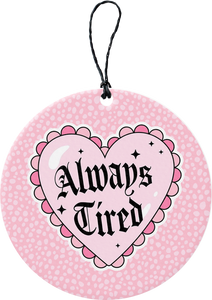 Always Tired Felt Freshie