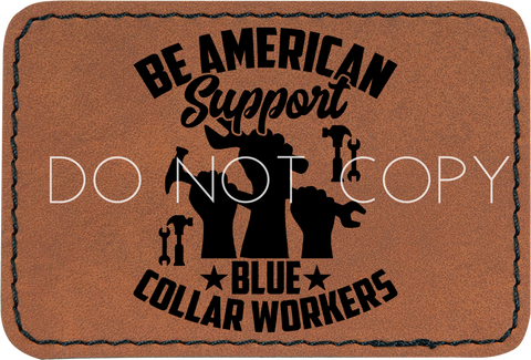 Be American Support Blue Collar Workers Patch