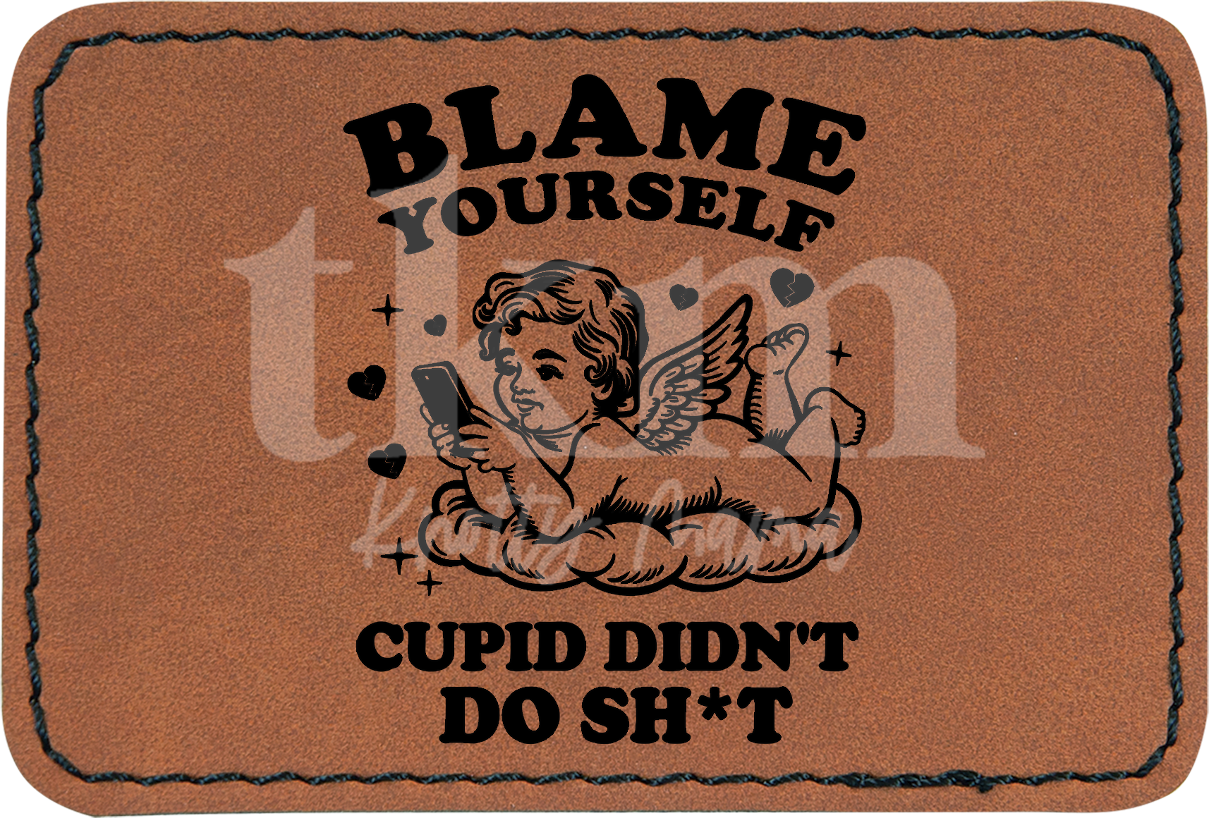 Blame Yourself Not Cupid Patch