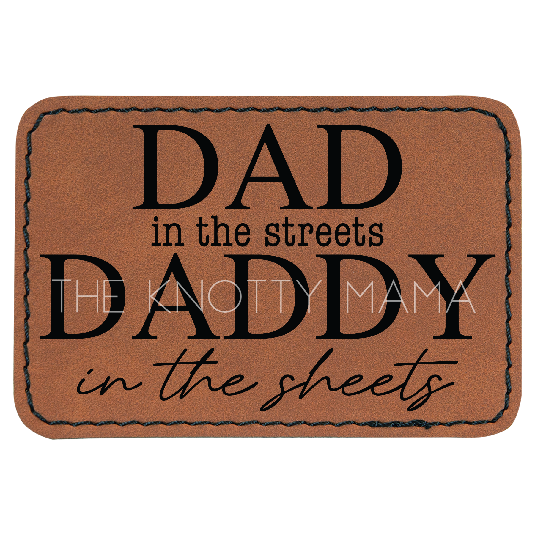 Dad In The Streets Daddy In The Sheets Patch