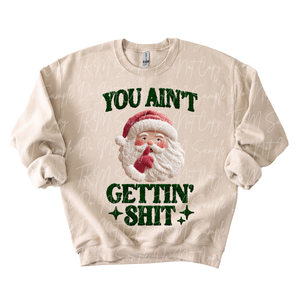 You Ain't Getting Shit DTF