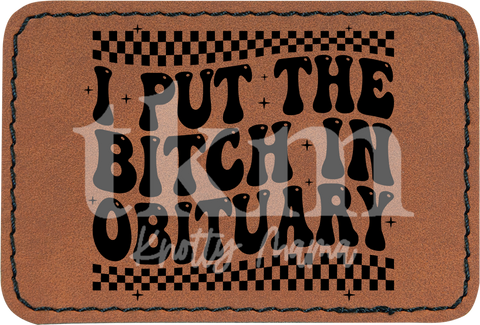 I Put The Bitch In Obituary Patch