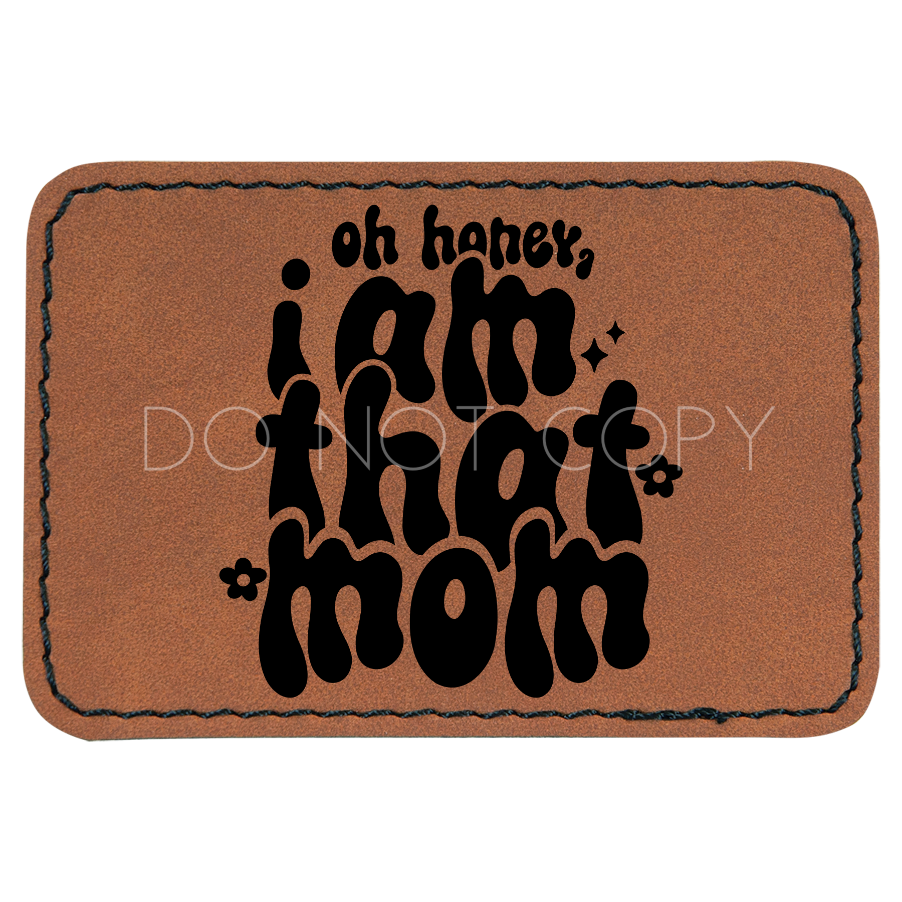 Oh Honey, I Am That Mom Patch
