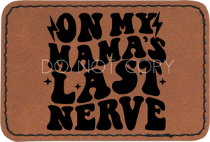 On My Mama's Last Nerve Patch