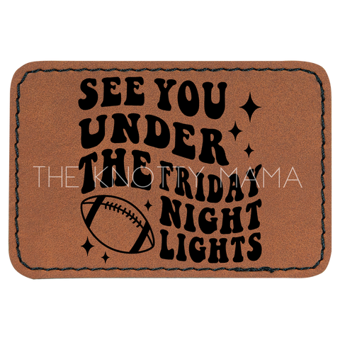 See You Under The Friday Night Lights Football Patch
