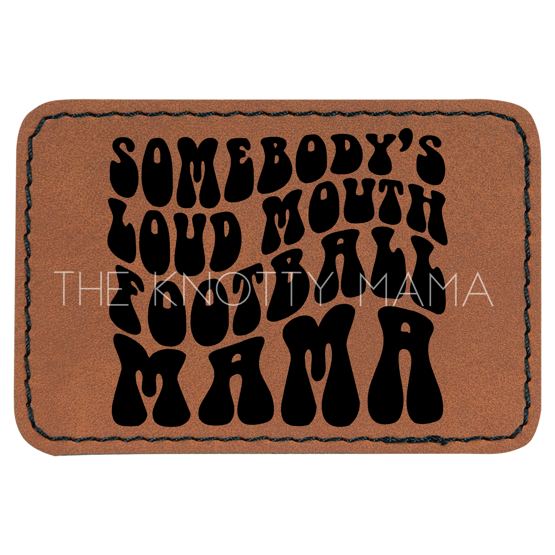 Somebody's Loud Mouth Football Mama Patch