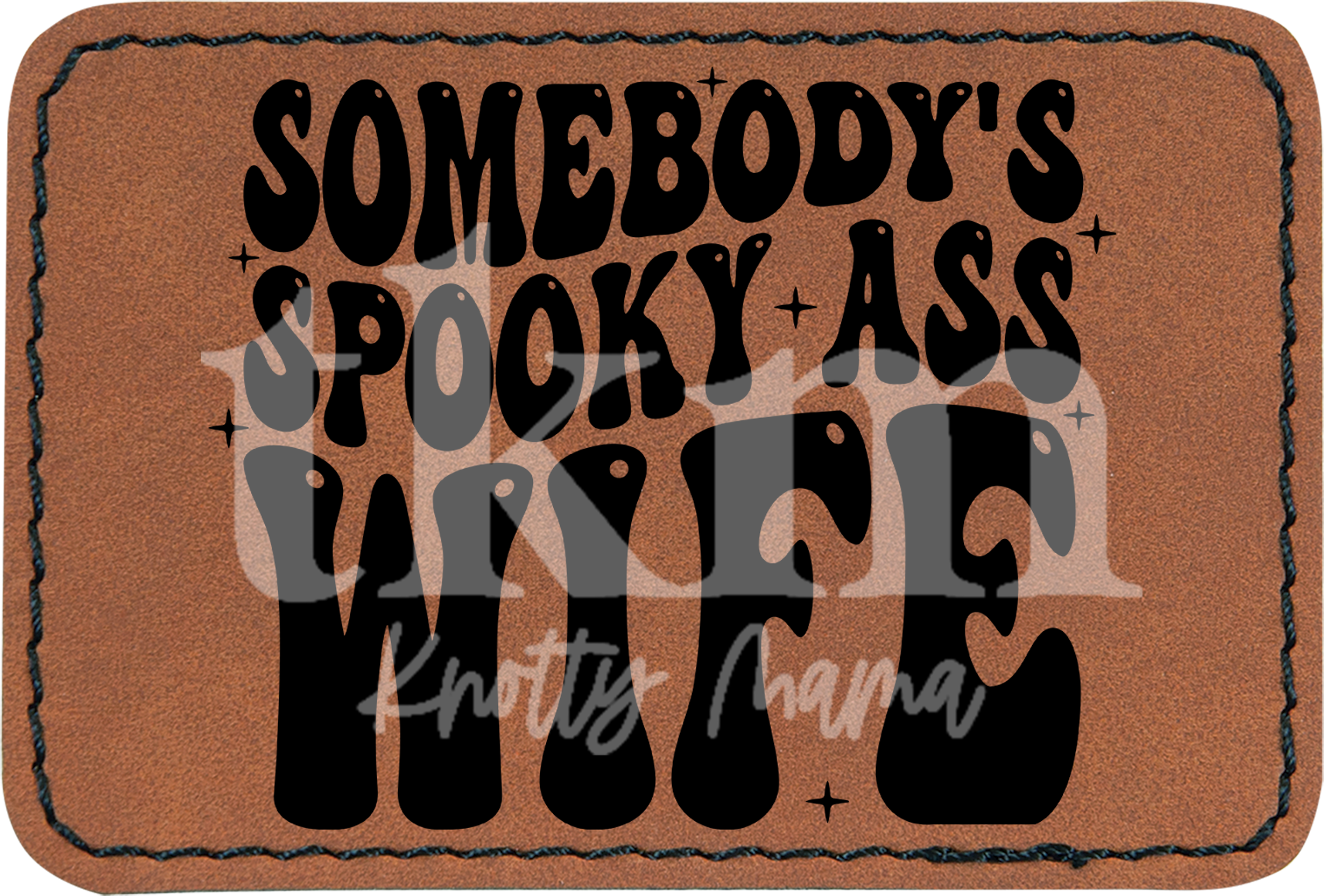 Somebody's Spooky Ass Wife Patch