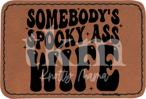 Somebody's Spooky Ass Wife Patch