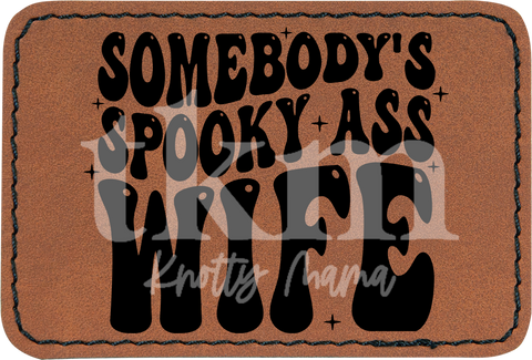 Somebody's Spooky Ass Wife Patch