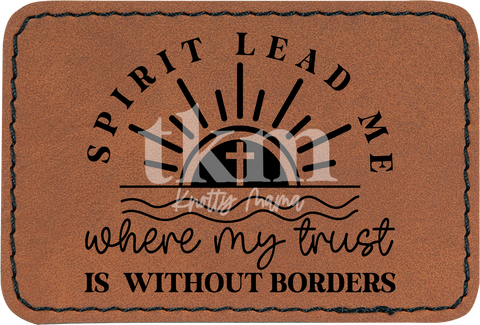 Spirit Lead Me Where My Trust Is Without Borders Patch