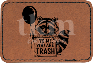 To Me You Are Trash Patch