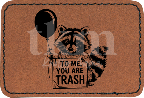 To Me You Are Trash Patch