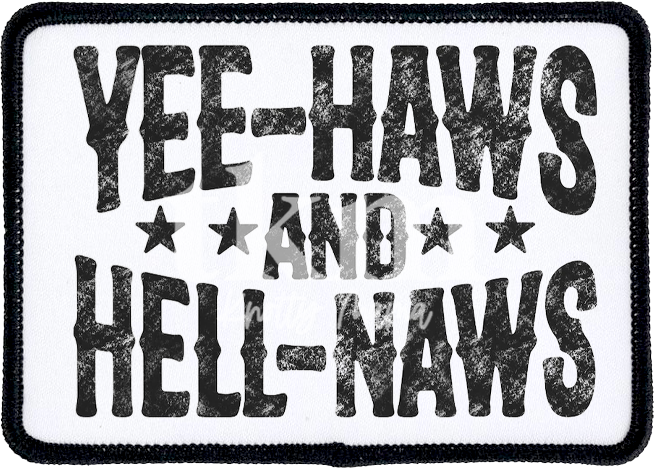 Yeehaws and Hellnaws Iron On Patch