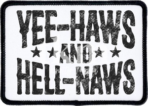 Yeehaws and Hellnaws Iron On Patch