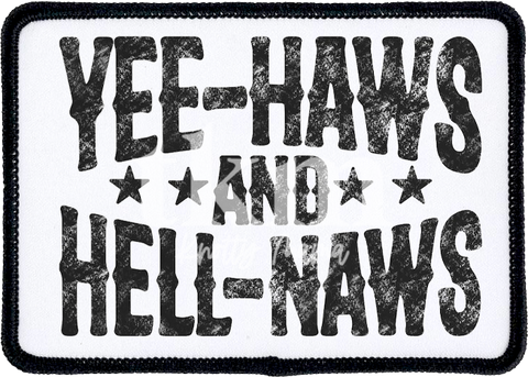 Yeehaws and Hellnaws Iron On Patch