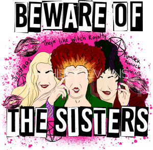 Beware Of The Sisters 9" DTF Transfer