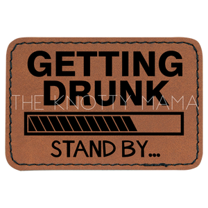 Getting Drunk Stand By Patch