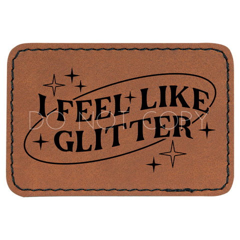 I Feel Like Glitter Patch