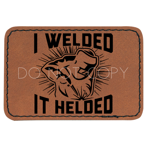 I Welded It Helded Patch