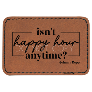 Isn't Happy Hour Anytime? Patch