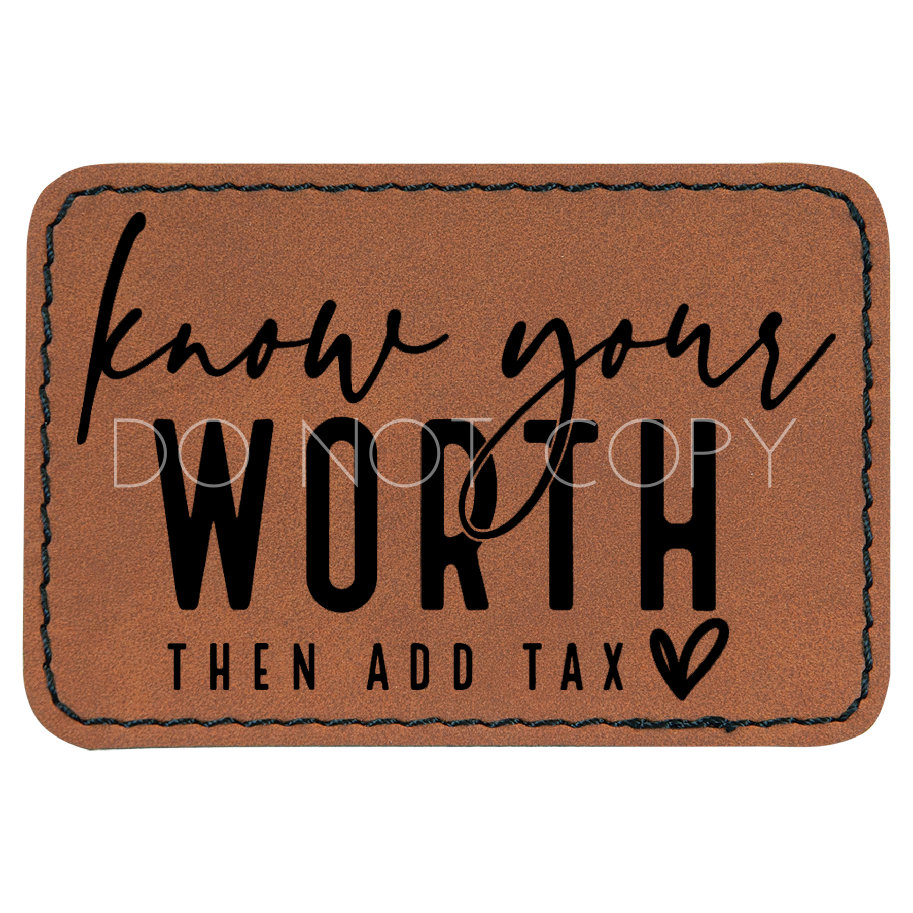 Know Your Worth Then Add Tax Patch