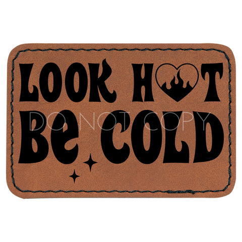 Look Hot Be Cold Patch
