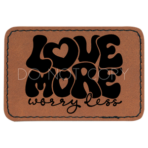 Love More Worry Less Patch
