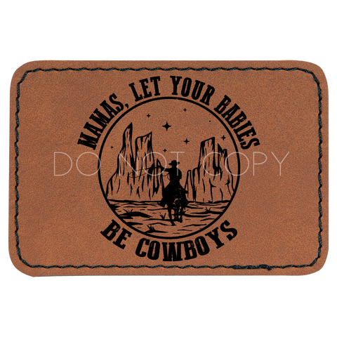 Mamas Let Your Babies Be Cowboys Patch