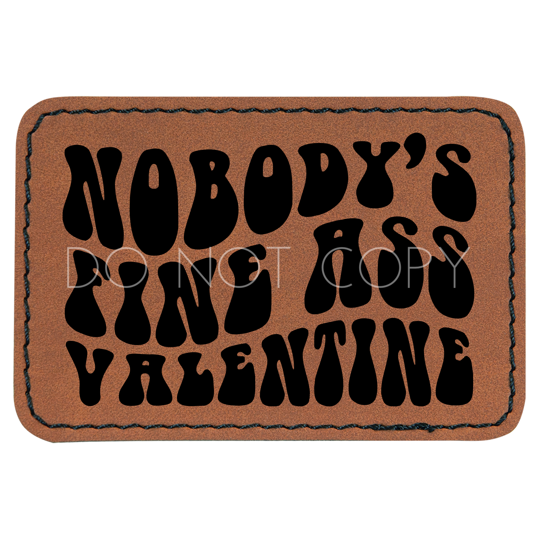 Nobody's Fine Ass Valentine Patch