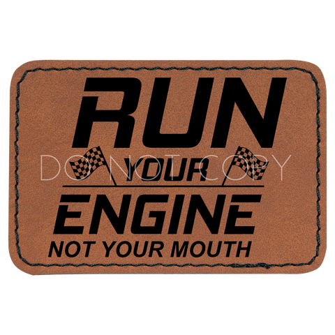 Run Your Engine Not Your Mouth Patch