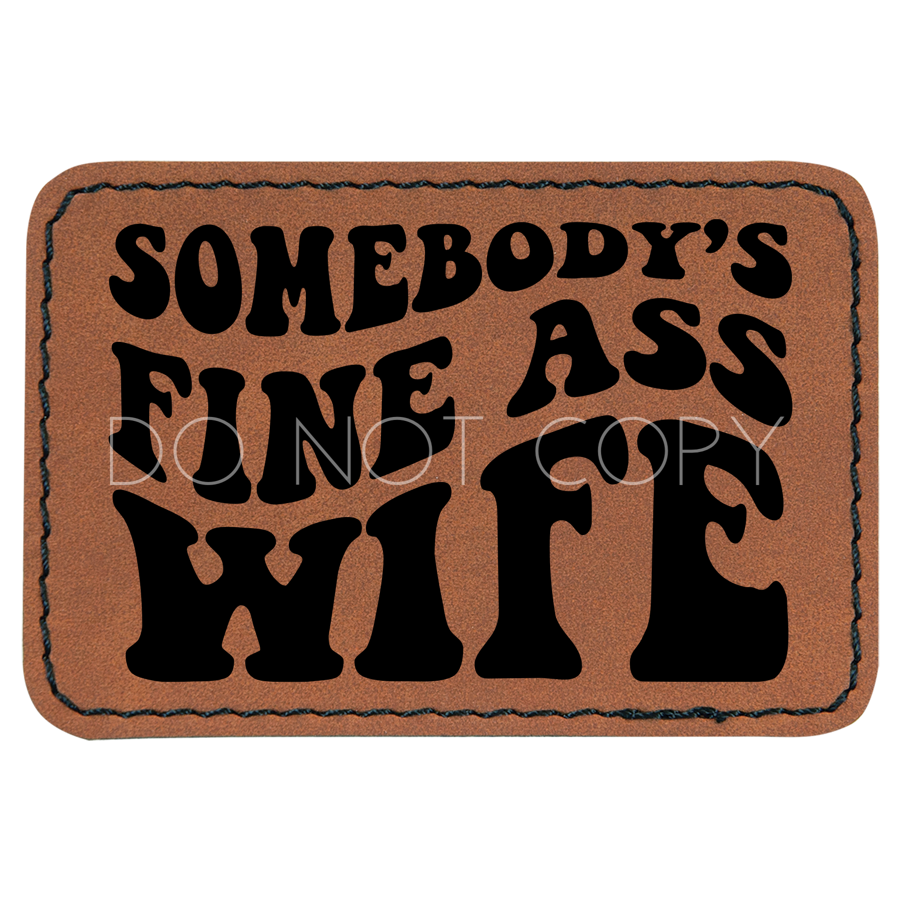 Somebody's Fine Ass Wife Patch