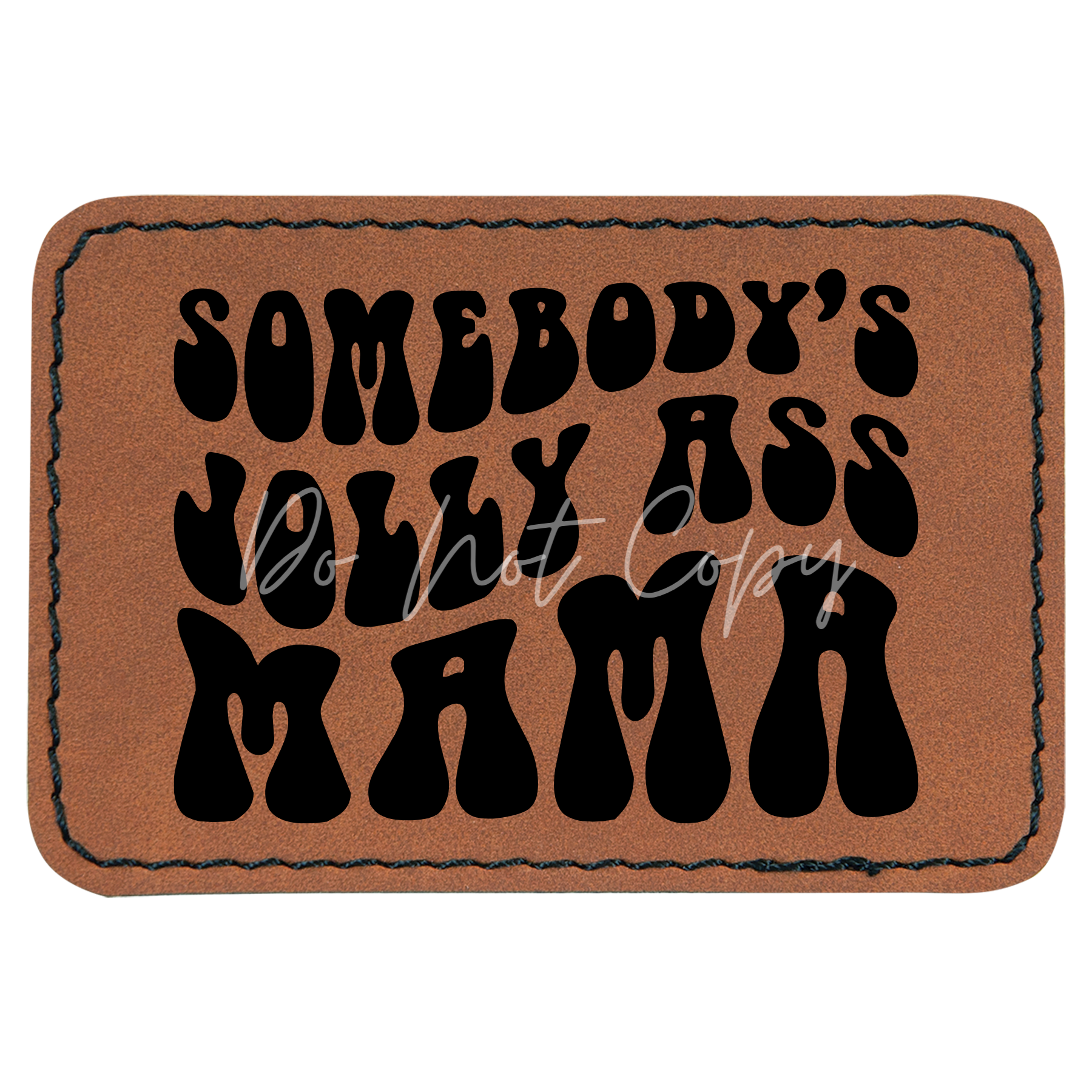 Somebody's Jolly Ass Mama Patch