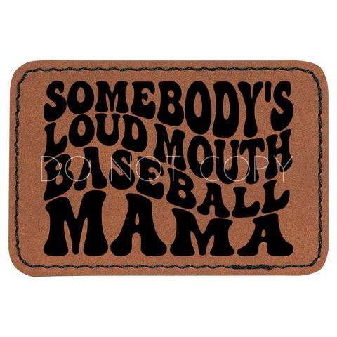 Somebody's Loud Mouth Baseball Mama Patch