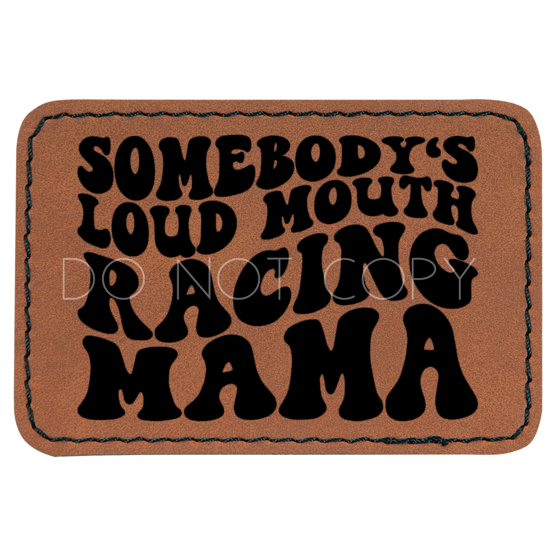 Somebody's Loud Mouth Racing Mama Patch