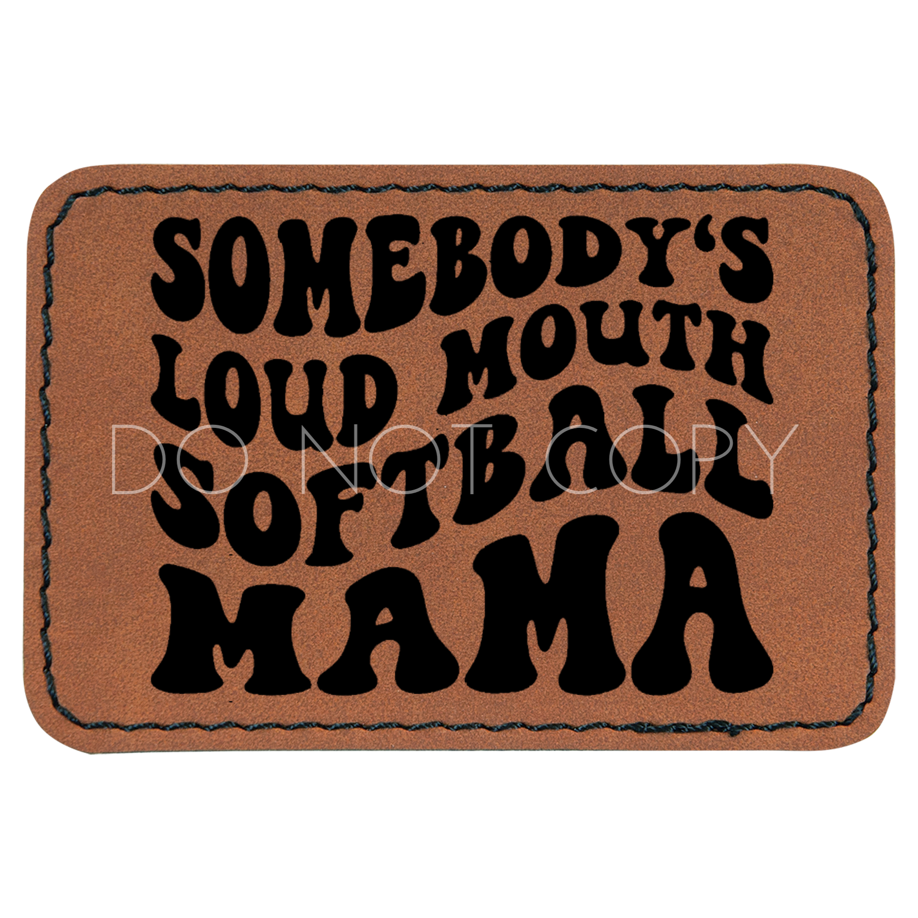 Somebody's Loud Mouth Softball Mama Patch