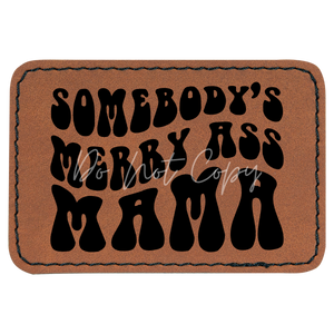 Somebody's Merry Ass Mama Patch