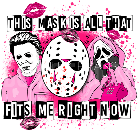 Mask Is All That Fits Right Now 9" DTF Transfer
