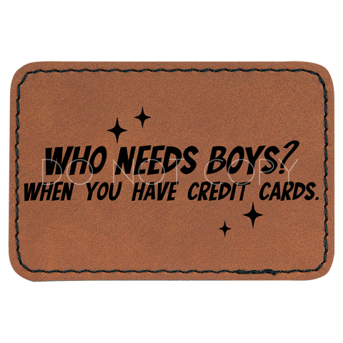 Who Needs Boys When You Have Credit Cards Patch